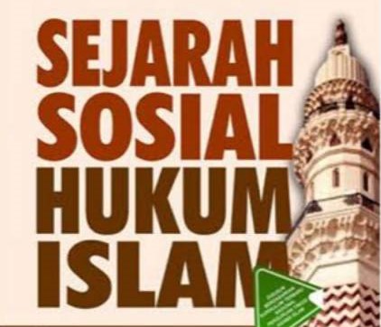 Sejarah Sosial Hukum Islam