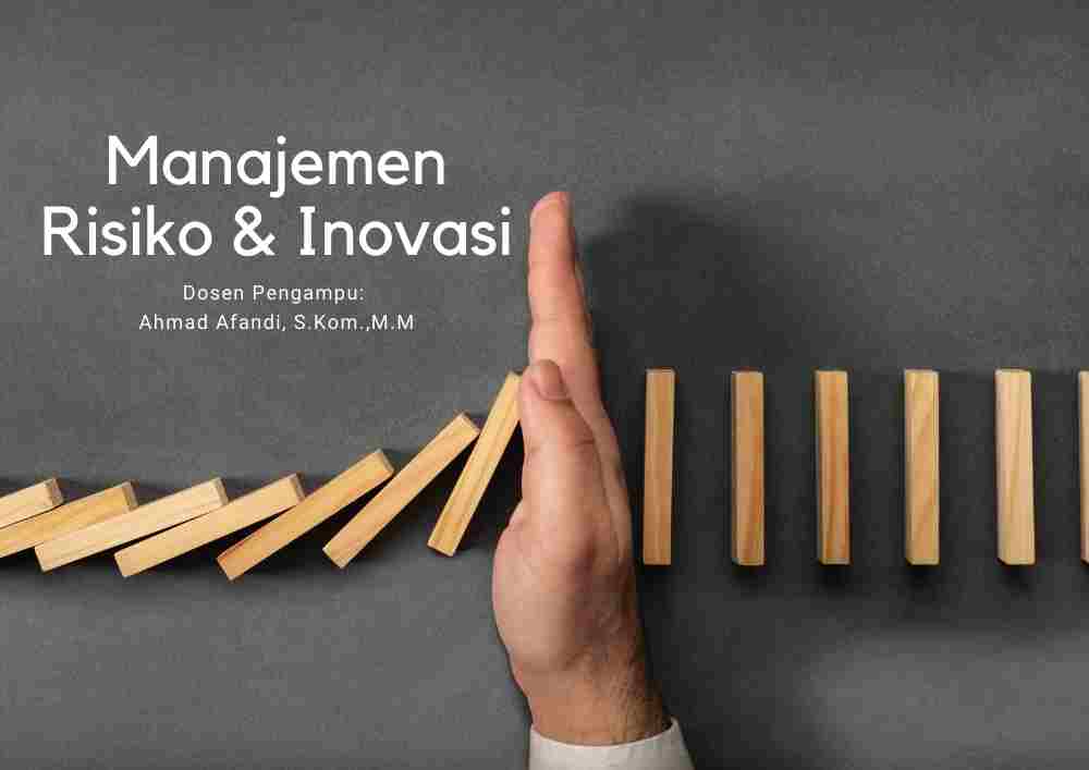 Manajemen Resiko dan Inovasi [VII/SI-6]