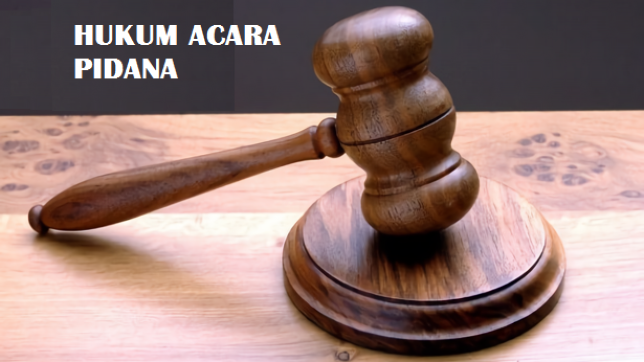 HUKUM ACARA PIDANA (Kelas HTN V-D)