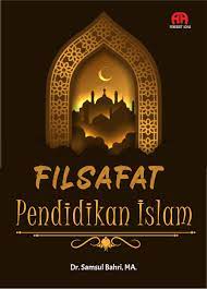 FILSAFAT PENDIDIKAN ISLAM